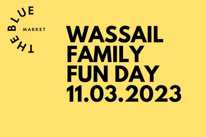 wassail family fun at the blue market