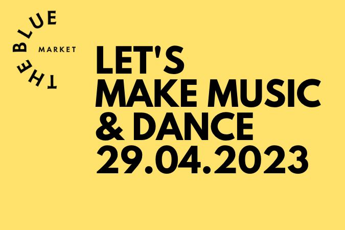 The Blue Market Lets Make Music and Dance on 29th April 2023